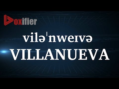 How to Pronunce Villanueva in English - Voxifier.com