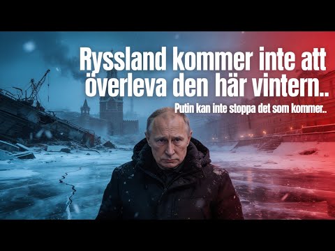Ryssland kommer inte att överleva den här vintern… Putin kan inte stoppa det som kommer.