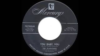 1956 Diamonds - You Baby You