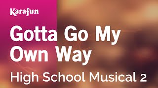 Gotta Go My Own Way - High School Musical 2 | Karaoke Version | KaraFun