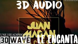 Juan Magan, B-Case - Le Encanta | 3D Audio (Use Headphones)