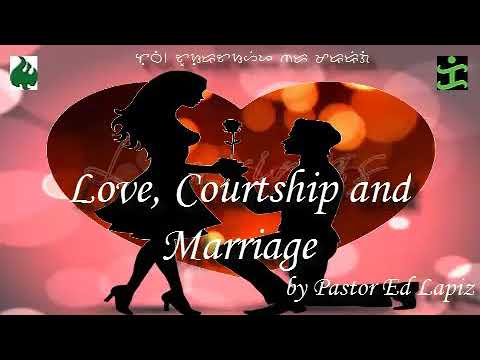 Love courtship and marriage by Pastor Ed Lapiz
