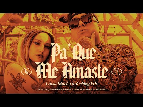 Luisa Rincon x Yorking HB - Pa Que Me Amaste