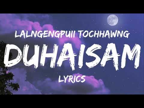 Lalngengpuii Tochhawng- Duhaisam (Lyrics)