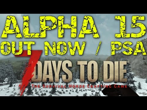 7 Days to die Alpha 15 pc Experimental Is out! PSA