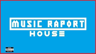 HOUSE - MUSIC RAPORT #16 [TRACKLIST & MP3 DOWNLOAD]