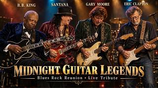 B.B. King, Santana, Gary Moore &amp; Eric Clapton 🔥 | Midnight Blues Guitar Legends (Inspired Tribute)