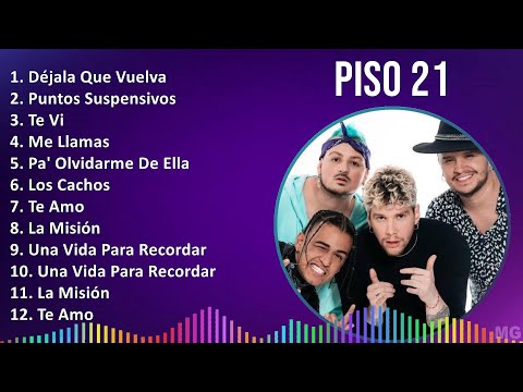 Piso 21 2024 MIX Las Mejores Canciones - Déjala Que Vuelva, Puntos Suspensivos, Te Vi, Me Llamas