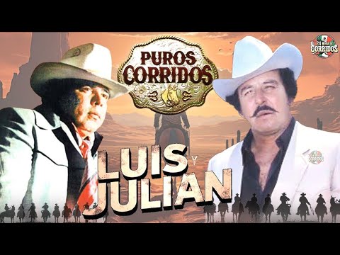 Luis Y Julián Sus Éxitos De Oro🔥1 Hora De Puros Corridos De Luis Y Julián 2025🔥Mix Para Pistear 2025