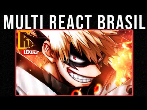 MULTI REACT BRASIL - ♪ Bakugou 💥🖤 (Boku no Hero) | ATÉ O DIA QUE EU MORRER | LexClash