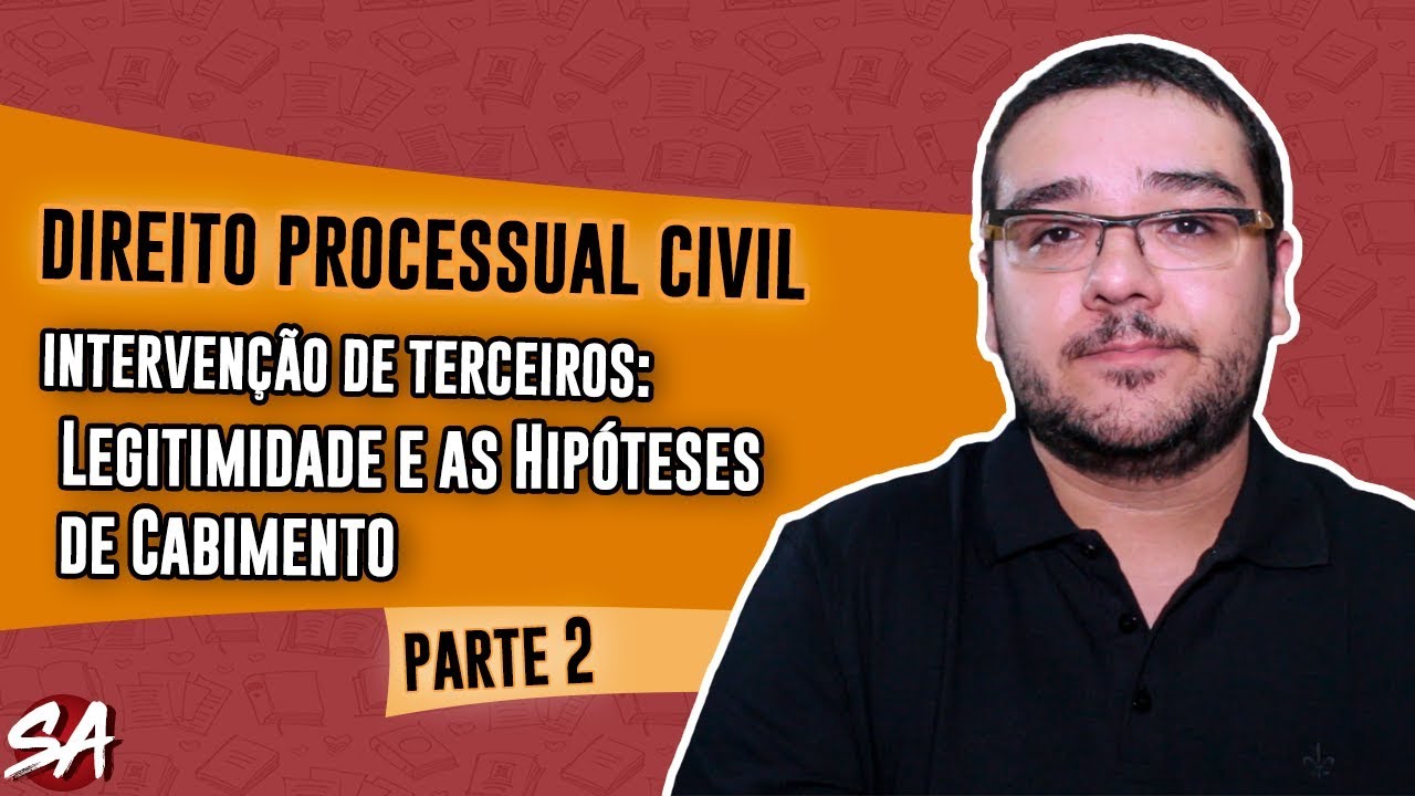 INTERVENÇÃO DE TERCEIROS NO NOVO CPC - Direito Processual Civil (Parte 2)