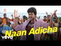 Vettaikaaran Naan Adicha Video With Lyrics Thalapathy Vijay Vijay Antony