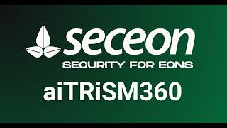 See AI Governance in Action with Seceon aiTRiSM360