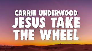 Carrie Underwood - Jesus, Take The Wheel