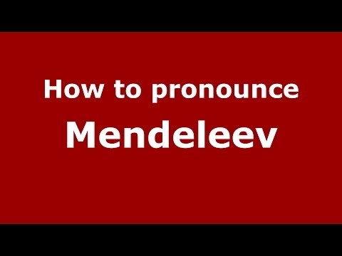 How to pronounce Mendeleev (Russian/Russia) - PronounceNames.com