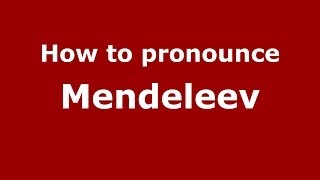 How to pronounce Mendeleev