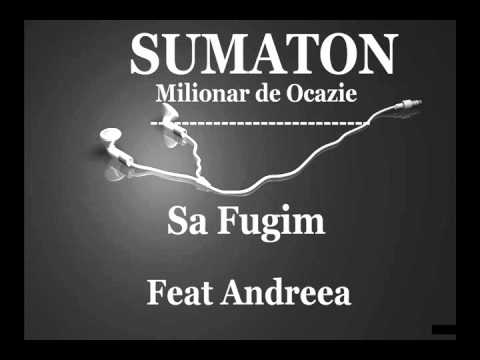 Sumaton - Sa Fugim [Ft. Andreea] HD