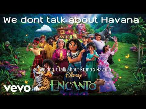 We don´t talk about Havana - We don´t talk about Bruno x Havana mashup