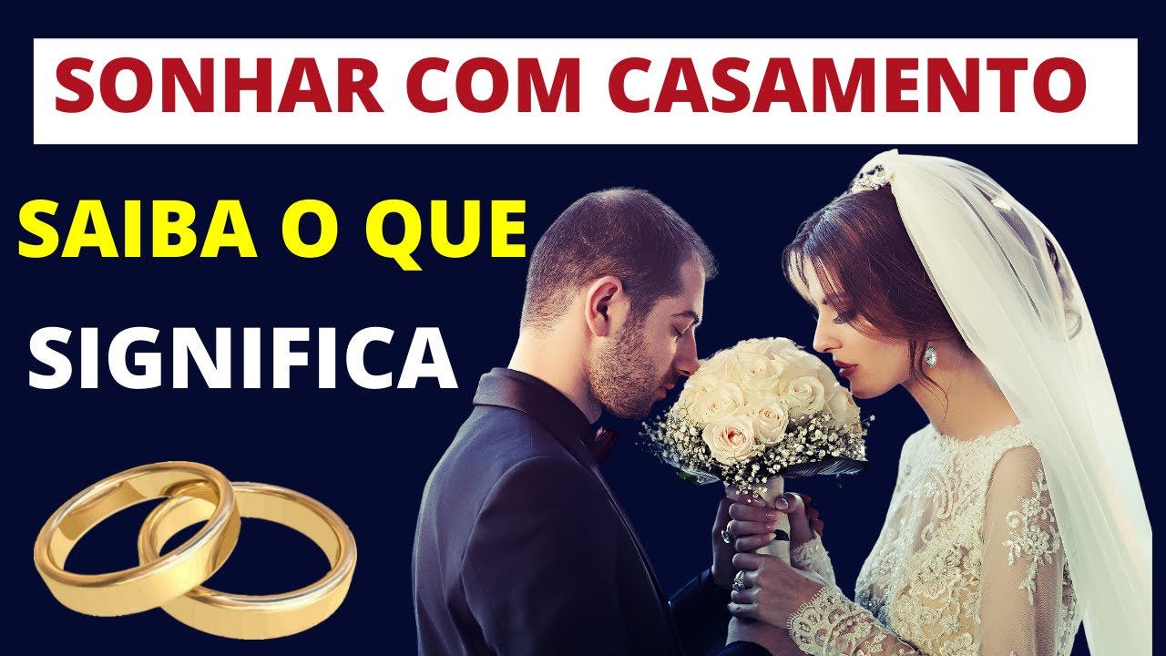 Watch Now SONHAR COM CASAMENTO - VEJA O QUE SIGNIFICA SONHAR COM CASAMENTO SONHAR COM CASAMENTO - VEJA O QUE SIGNIFICA SONHAR COM CASAMENTO