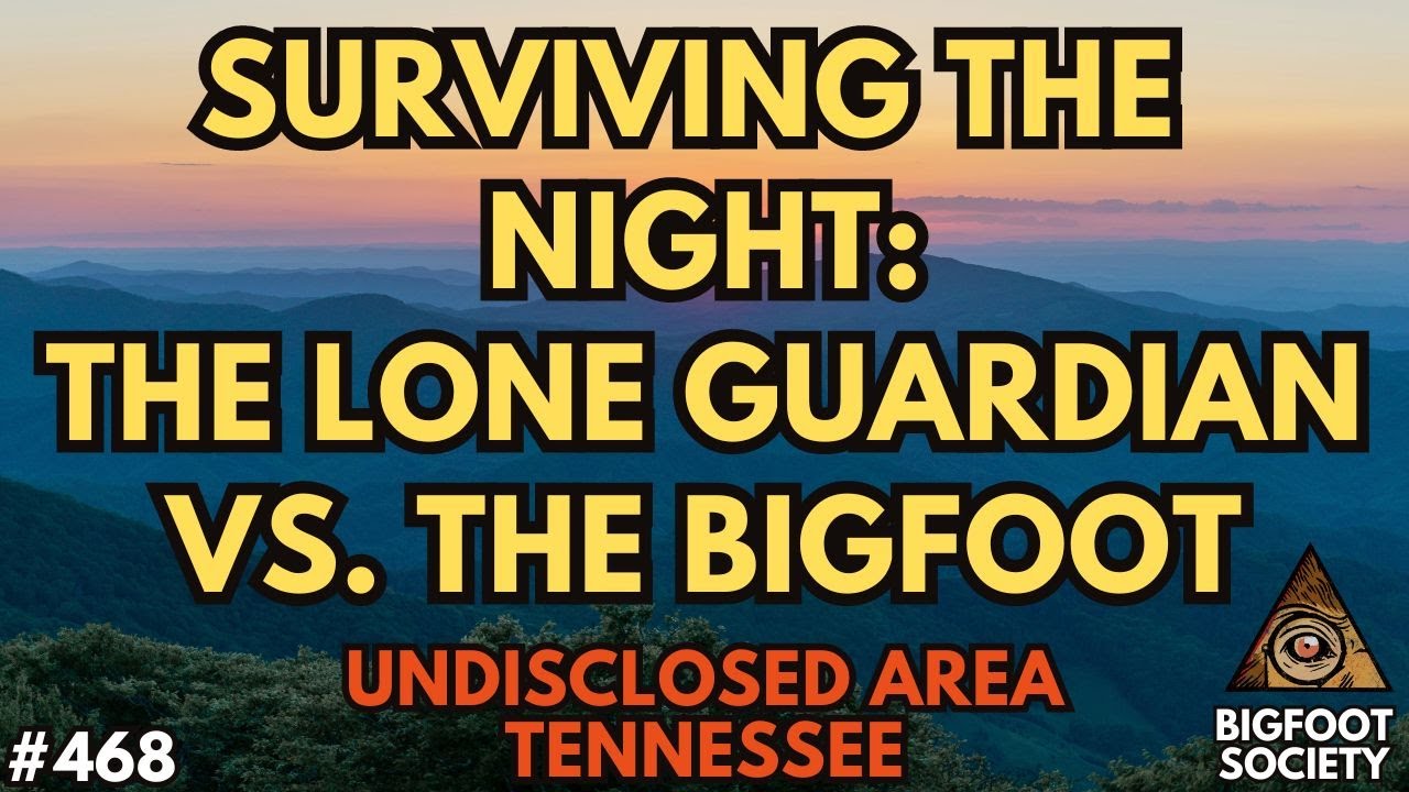 Left Alone to Survive Against Bigfoot: A Tennessee Encounter