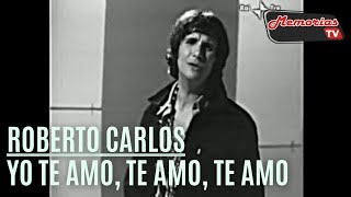 Roberto Carlos  Yo te amo te amo  Español  Letra