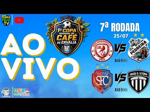 🔴 AO VIVO | 7° RODADA DA COPA REGIONAL DO CAFÉ DE ERVÁLIA 25/07/2026 🔴