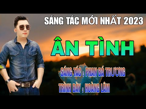 Ân tình - Hoàng Lâm