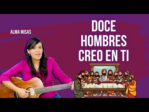 CANTO PARA JUEVES SANTO - DOCE HOMBRES (Creo en ti)- letra y acordes