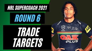 ROUND 6 Trade Targets and Thoughts? | Players to Consider! | NRL SuperCoach Tips 2021