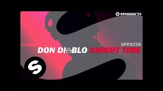 Don Diablo - Knight Time (OUT NOW)