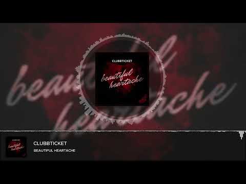 Clubbticket - Beautiful Heartache