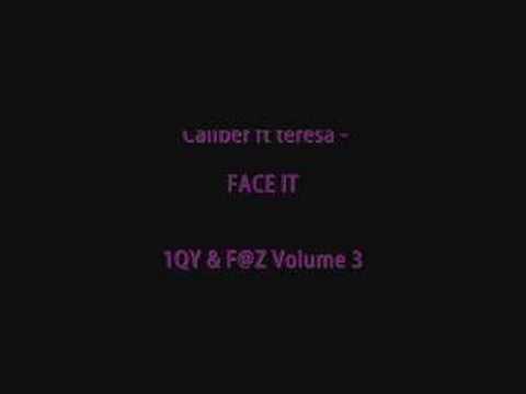 Caliber ft Teresa - Face it