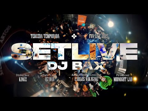 DJ BAX - SET LIVE / TERCERA TEMPORADA  - FUN LIVE