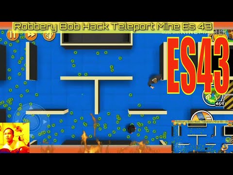 Robbery Bob Hack Teleport Mine Es 43 Video Game