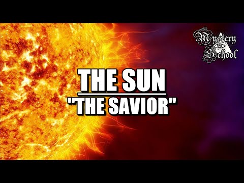 Mystery School Lesson 29: The Sun: 'The Savior'