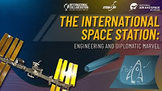 The International Space Station: Engineering and Diplomatic Marvel