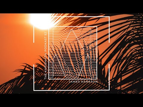 The Karismatik Podkast 52 - James Kameran [DEEP HOUSE]
