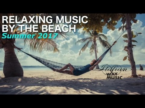 Relaxing Music by the beach (Summer 2017) - The best sax music