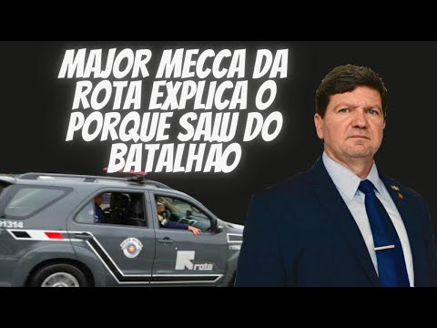 MAJOR MECCA DA ROTA EXPLICA O PORQUE SAIU DO BATALHÃO, MUITA TROCA DE TIRO