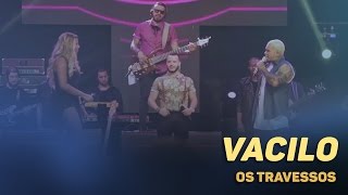 Os Travessos - Vacilo (20 Anos - Ao vivo) Part. Ludimila