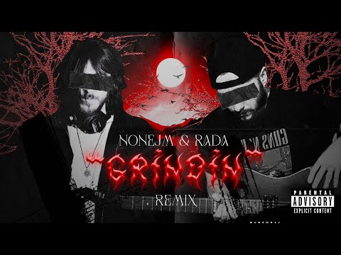 Nonejm - GRINDIN ft. RADA (Rock Remix)