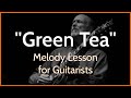 "Green Tea" (John Scofield) - Guitar Lesson
