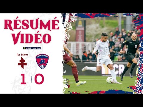 FC Metz 1-0 Clermont Foot Auvergne Clermont-Ferrand