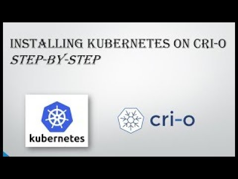 Kubernetes Tutorials | Install and Kubernetes running with cri-o -Container runtimes | cloudlearnhub