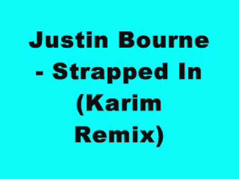 Justin Bourne - Strapped In (Karim Remix)