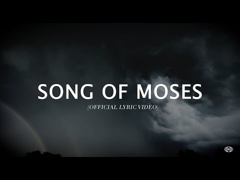 Song of Moses (Official Lyric Video)