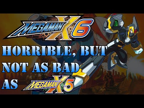 Mega Man X6 - It's Not As Bad As X5, But Still Trash