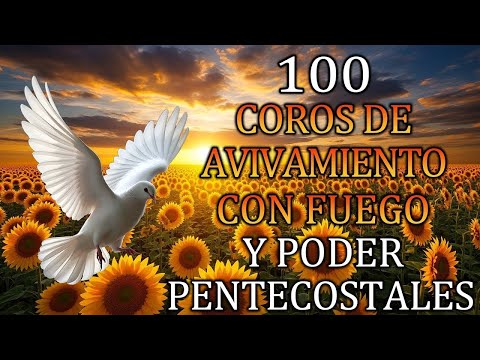 COROS VIEJITOS PERO BONITOS - COROS PENTECOSTALES - MAS DE 100 COROS AVIVAMIENTO PENTECOSTAL