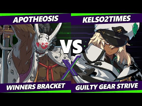 F@X 411 Winners Bracket - Apotheosis (Nagoriyuki) Vs. KELSO2TIMES (Ramlethal) Guilty Gear Strive