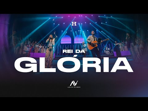 Além do Véu - Rei da Glória (Ao Vivo)